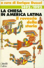 book La Chiesa in America Latina 1492 - 1992. Il rovescio della storia