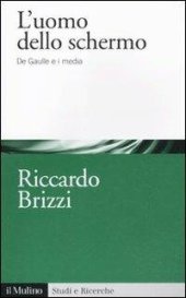 book L' uomo dello schermo. De Gaulle e i media