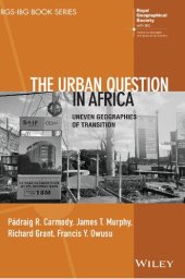 book The Urban Question in Africa: Uneven Geographies of Transition (RGS-IBG Book Series)