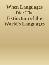 book When Languages Die: The Extinction of the World's Languages and the Erosion of Human Knowledge (Oxford Studies in Sociolinguistics)