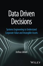 book Data Driven Decisions: Systems Engineering to Understand Corporate Value and Intangible Assets