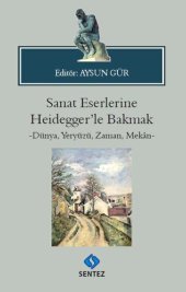 book Sanat Eserlerine Heidegger'le Bakmak