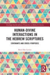 book Human-Divine Interactions in the Hebrew Scriptures: Covenants and Cross-Purposes