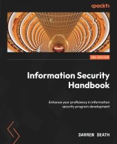 book Information Security Handbook: Enhance your proficiency in information security program development