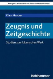 book Zeugnis und Zeitgeschichte: Studien zum lukanischen Werk