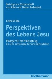 book Perspektiven des Lebens Jesu: Plädoyer für die Anknüpfung an eine schwierige Forschungstradition