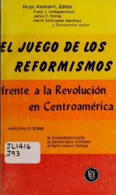 book El juego de los reformismos frente a la revolución en Centroamérica