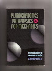 book Plunderphonics, `Pataphysics & Pop Mechanics: An Introduction to Musique Actuelle (Experimental Music)