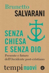 book Senza Chiesa e senza Dio. Presente e futuro dell’Occidente post-cristiano