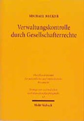 book Verwaltungskontrolle durch Gesellschafterrechte: Eine vergleichende Studie nach deutschem Verbandsrecht und dem amerikanischen Recht der corporation ... und internationalen Privatrecht, Band 62)