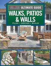 book Ultimate Guide to Walks, Patios & Walls, Updated 2nd Edition: Plan, Design, Build (Creative Homeowner) Step-by-Step DIY Instructions with 500 Photos - Brick, Mortar, Concrete, Flagstone, and Tile