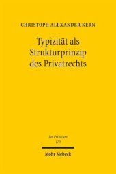 book Typizität als Strukturprinzip des Privatrechts: Ein Beitrag zur Standardisierung übertragbarer Güter