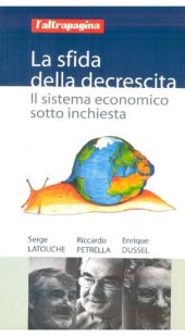 book La sfida della decrescita. Il sistema economico sotto inchiesta (solo Dussel)