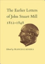 book The Earlier Letters of John Stuart Mill 1812-1848