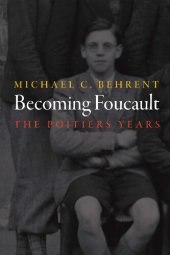 book Becoming Foucault: The Poitiers Years (Intellectual History of the Modern Age)