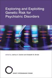 book Exploring and Exploiting Genetic Risk for Psychiatric Disorders (Strüngmann Forum Reports)