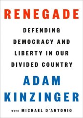 book Renegade: Defending Democracy and Liberty in Our Divided Country