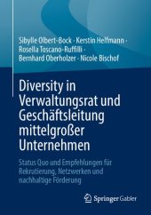 book Diversity in Verwaltungsrat und Geschäftsleitung mittelgroßer Unternehmen: Status Quo und Empfehlungen für Rekrutierung, Netzwerken und nachhaltige Förderung