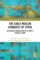 book The Early Muslim Conquest of Syria: An English Translation of al-Azdī’s Futūḥ al-Shām