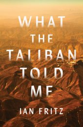 book What the Taliban Told Me