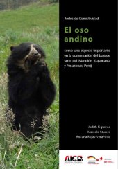 book Redes de conectividad: El oso andino (Tremarctos ornatus) como una especie importante en la conservación del bosque seco del Marañón (Cajamarca y Amazonas, Perú)