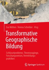 book Transformative Geographische Bildung: Schlüsselprobleme, Theoriezugänge, Forschungsweisen, Vermittlungspraktiken