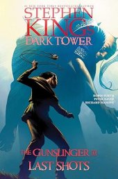 book Last Shots (Stephen King's The Dark Tower: The Gunslinger Book 6)