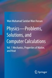 book Physics―Problems, Solutions, and Computer Calculations: Vol. 1 Mechanics, Properties of Matter, and Heat