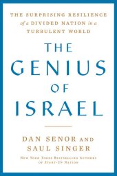 book The Genius of Israel : The Surprising Resilience of a Divided Nation in a Turbulent World