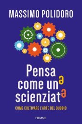 book Pensa come uno scienziato. Come coltivare l'arte del dubbio