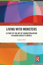 book Living with Monsters: A Study of the Art of Characterization in Aldous Huxley’s Novels