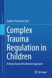 book Complex Trauma Regulation in Children: A Body-Based Attachment Approach