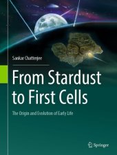 book From Stardust to First Cells : The Origin and Evolution of Early Life