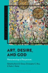 book Art, Desire, and God: Phenomenological Perspectives