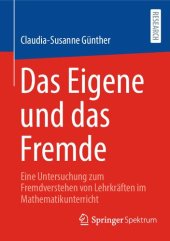 book Das Eigene und das Fremde: Eine Untersuchung zum Fremdverstehen von Lehrkräften im Mathematikunterricht