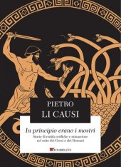 book In principio erano i mostri. Storie di entità orrifiche e minacciose nel mito dei Greci e dei Romani