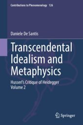 book Transcendental Idealism and Metaphysics: Husserl's Critique of Heidegger. Volume 2