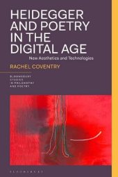 book Heidegger and Poetry in The Digital Age: New Aesthetics and Technologies (Bloomsbury Studies in Philosophy and Poetry)