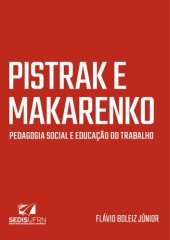 book Pistrak e Makarenko: pedagogia social e educação do trabalho