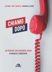 book Chiamo dopo. Un podcast che racconta storie di musica e creatività