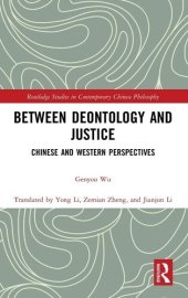 book Between Deontology and Justice: Chinese and Western Perspectives (Routledge Studies in Contemporary Chinese Philosophy)