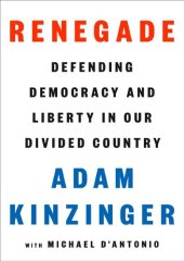 book Renegade : defending democracy and liberty in our divided country