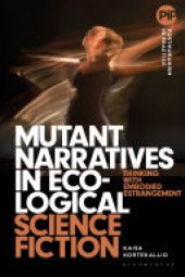 book Mutant Narratives in Ecological Science Fiction: Thinking with Embodied Estrangement