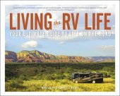 book Living the RV Life: Your Ultimate Guide to Life on the Road