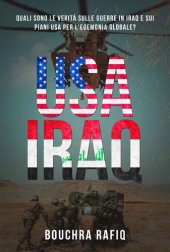 book USA-IRAQ. Quali sono verità sulle guerre in Iraq e sui piani USA per l'egemonia globale?