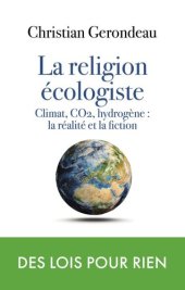 book La religion écologiste 01 Climat, CO2, hydrogène