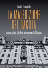 book La maledizione del Dakota. Rosemary's Baby, Cielo Drive, John Lennon e altri fatti oscuri