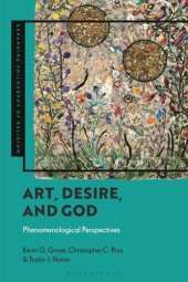 book Art, Desire, and God: Phenomenological Perspectives (Expanding Philosophy of Religion)