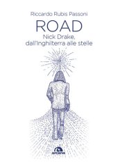 book Road. Nick Drake, dall'Inghilterra alle stelle