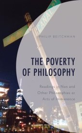 book The Poverty of Philosophy: Readings in Non and Other Philosophies or Arts of Immanence